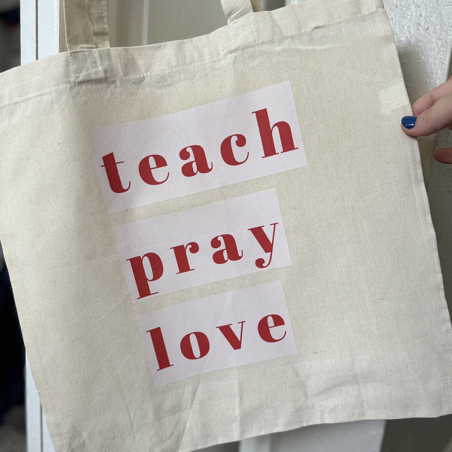 Teach Pray Love Tote